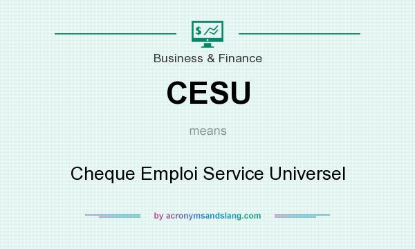 What does CESU mean? It stands for Cheque Emploi Service Universel