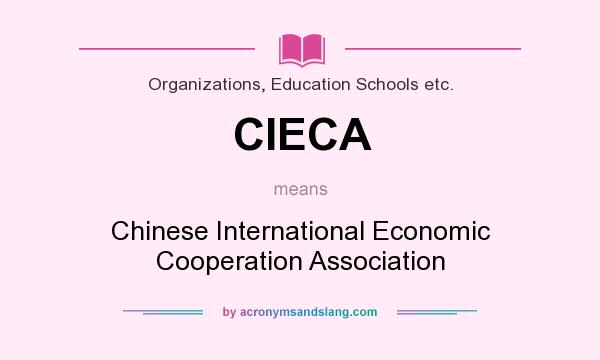 What does CIECA mean? It stands for Chinese International Economic Cooperation Association