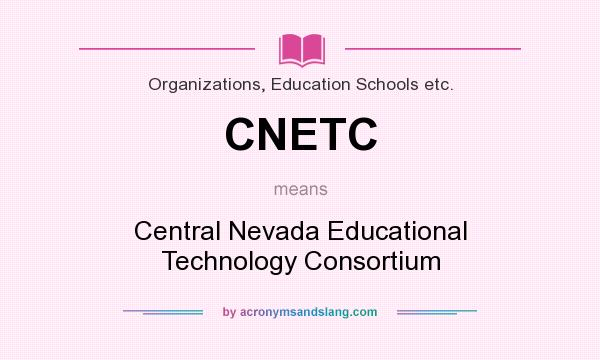 What does CNETC mean? It stands for Central Nevada Educational Technology Consortium
