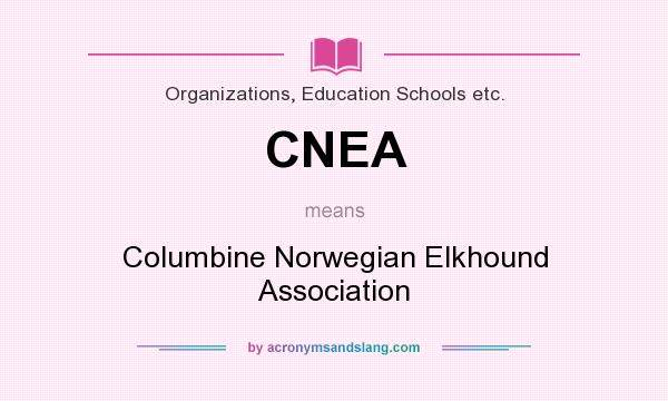 What does CNEA mean? It stands for Columbine Norwegian Elkhound Association
