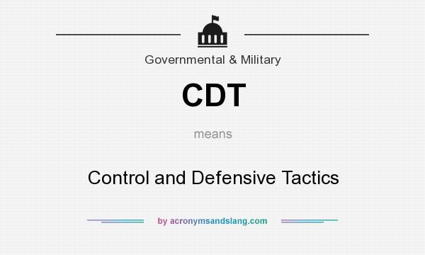 What does CDT mean? It stands for Control and Defensive Tactics