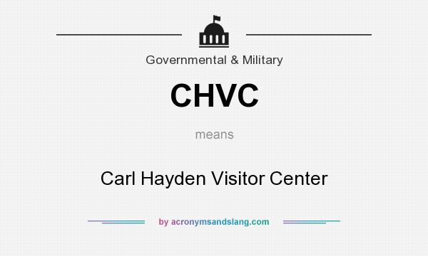 What does CHVC mean? It stands for Carl Hayden Visitor Center