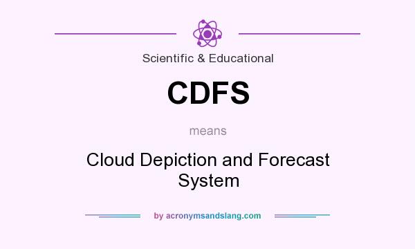 What does CDFS mean? It stands for Cloud Depiction and Forecast System