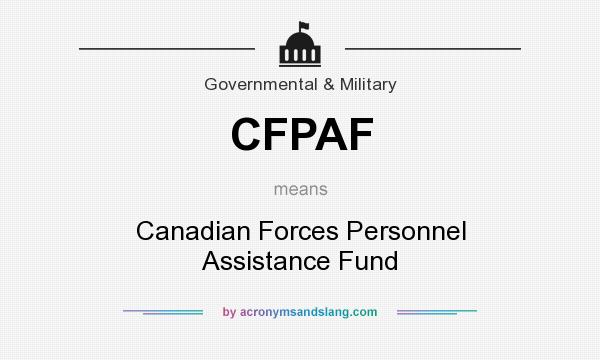 What does CFPAF mean? It stands for Canadian Forces Personnel Assistance Fund