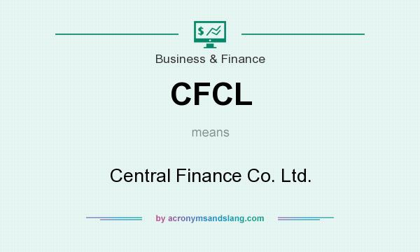 What does CFCL mean? It stands for Central Finance Co. Ltd.