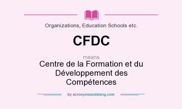 What does CFDC mean? It stands for Centre de la Formation et du Développement des Compétences