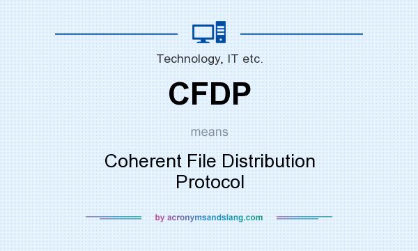 What does CFDP mean? It stands for Coherent File Distribution Protocol