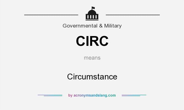 What does CIRC mean? It stands for Circumstance