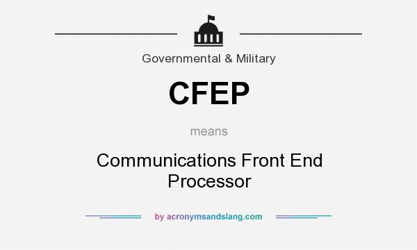 What does CFEP mean? It stands for Communications Front End Processor