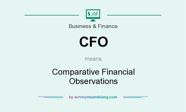 What does CFO mean? It stands for Comparative Financial Observations