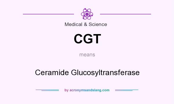 What does CGT mean? It stands for Ceramide Glucosyltransferase