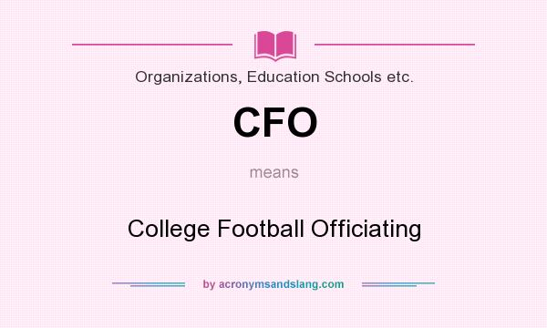 What does CFO mean? It stands for College Football Officiating