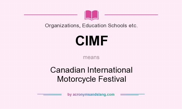 What does CIMF mean? It stands for Canadian International Motorcycle Festival