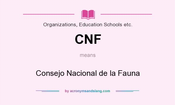 What does CNF mean? It stands for Consejo Nacional de la Fauna