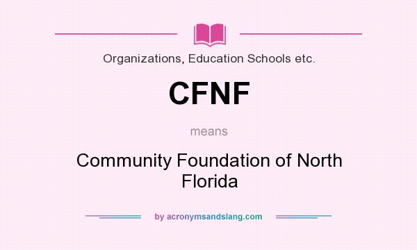 What does CFNF mean? It stands for Community Foundation of North Florida