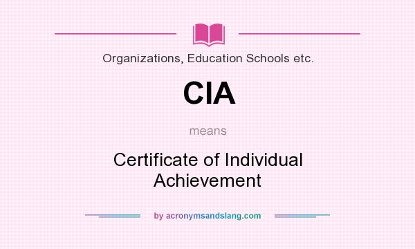 What does CIA mean? It stands for Certificate of Individual Achievement