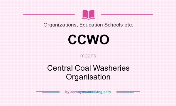 What does CCWO mean? It stands for Central Coal Washeries Organisation