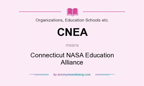What does CNEA mean? It stands for Connecticut NASA Education Alliance