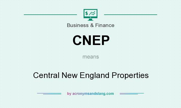 What does CNEP mean? It stands for Central New England Properties