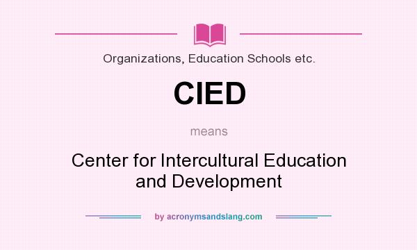 What does CIED mean? It stands for Center for Intercultural Education and Development