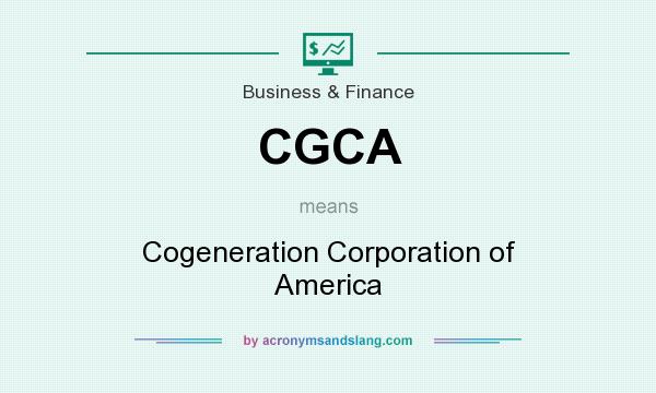 What does CGCA mean? It stands for Cogeneration Corporation of America