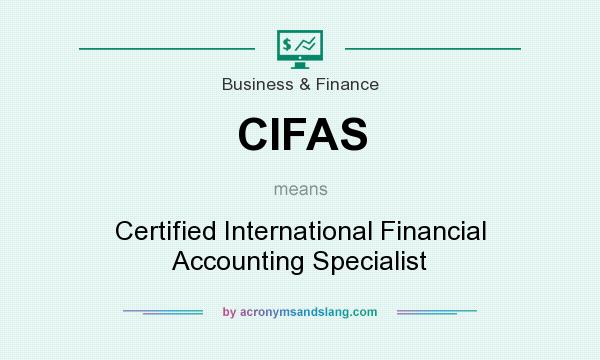 What does CIFAS mean? It stands for Certified International Financial Accounting Specialist
