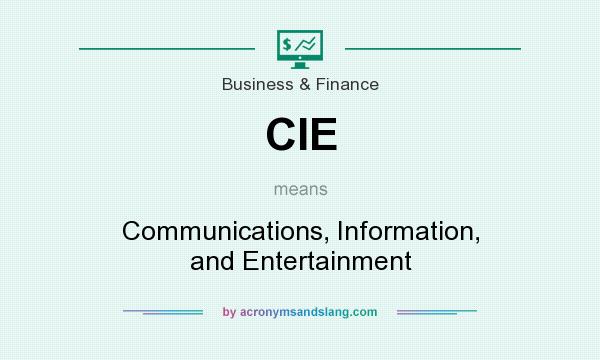 What does CIE mean? It stands for Communications, Information, and Entertainment