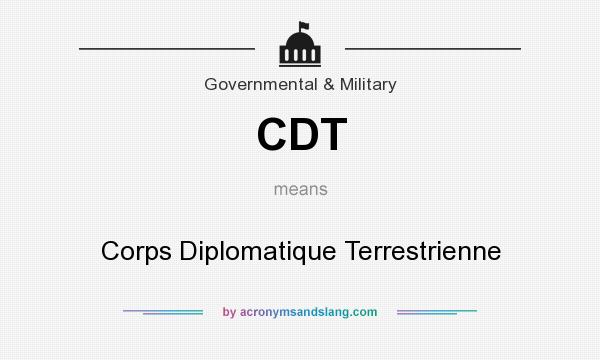 What does CDT mean? It stands for Corps Diplomatique Terrestrienne