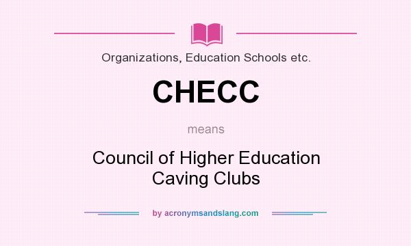 What does CHECC mean? It stands for Council of Higher Education Caving Clubs