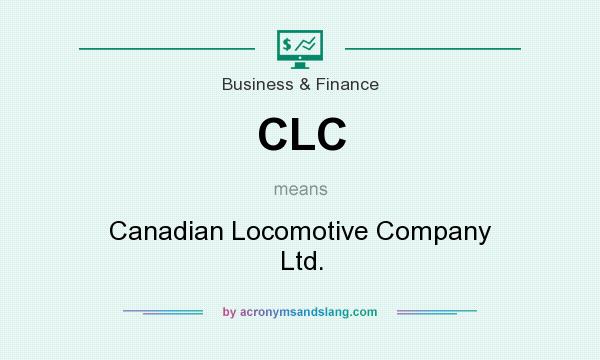 What does CLC mean? It stands for Canadian Locomotive Company Ltd.