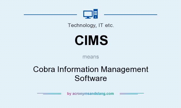 What does CIMS mean? It stands for Cobra Information Management Software
