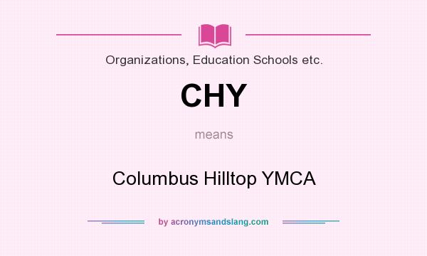 What does CHY mean? It stands for Columbus Hilltop YMCA