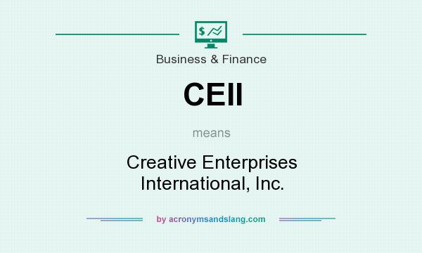 What does CEII mean? It stands for Creative Enterprises International, Inc.