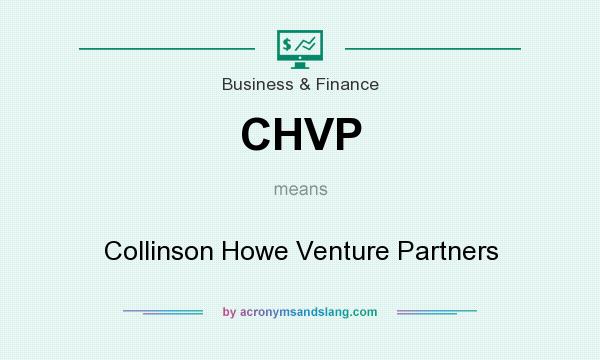 What does CHVP mean? It stands for Collinson Howe Venture Partners