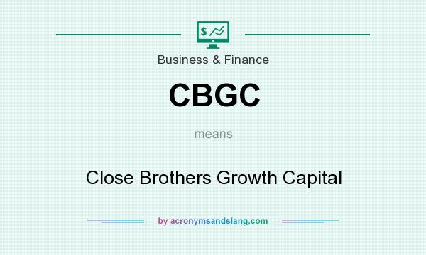 What does CBGC mean? It stands for Close Brothers Growth Capital
