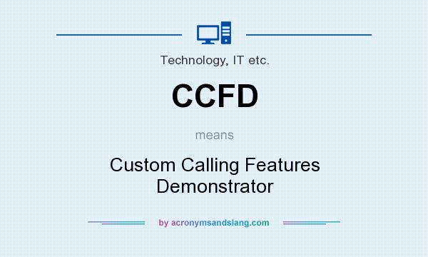 What does CCFD mean? It stands for Custom Calling Features Demonstrator