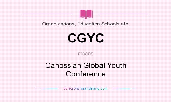 What does CGYC mean? It stands for Canossian Global Youth Conference