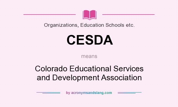 What does CESDA mean? It stands for Colorado Educational Services and Development Association