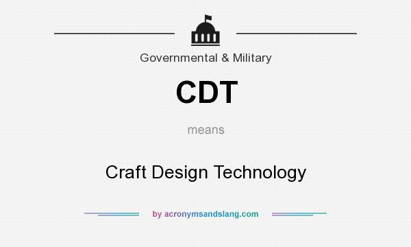 What does CDT mean? It stands for Craft Design Technology