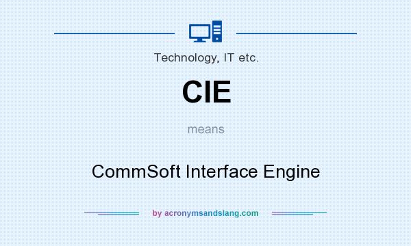 What does CIE mean? It stands for CommSoft Interface Engine