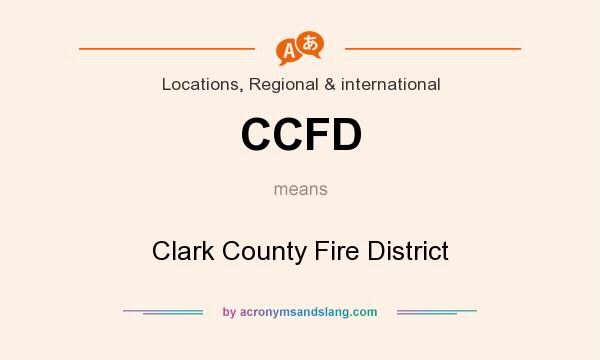 What does CCFD mean? It stands for Clark County Fire District