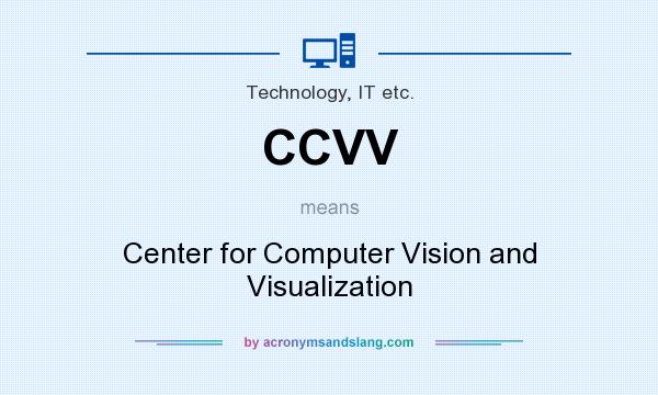 What does CCVV mean? It stands for Center for Computer Vision and Visualization