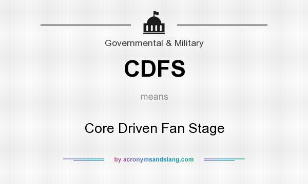 What does CDFS mean? It stands for Core Driven Fan Stage