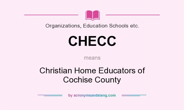 What does CHECC mean? It stands for Christian Home Educators of Cochise County