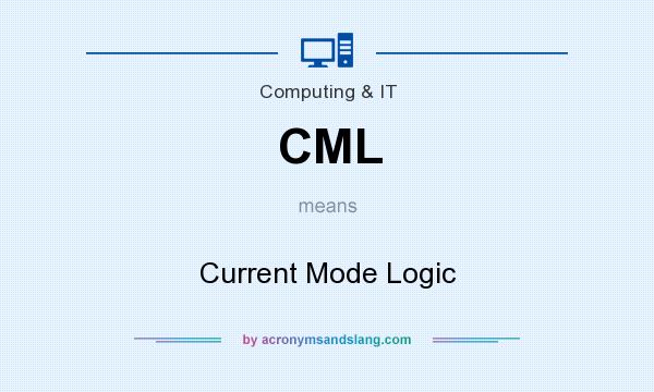 What does CML mean? It stands for Current Mode Logic