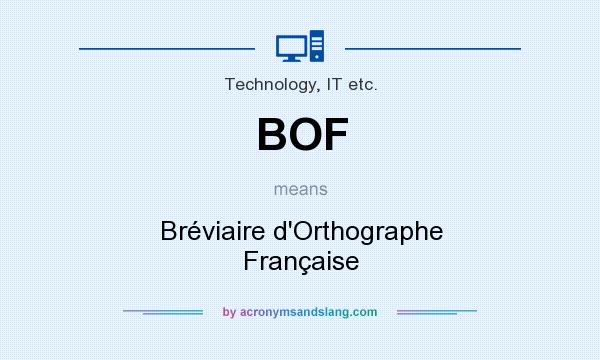 What does BOF mean? It stands for Bréviaire d`Orthographe Française