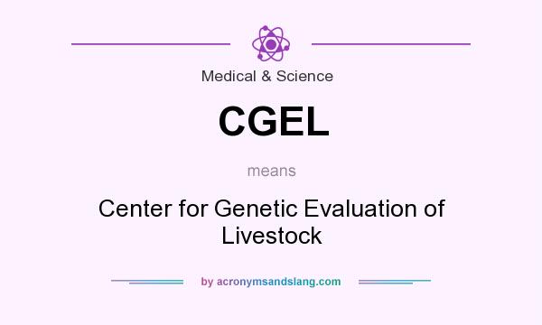 What does CGEL mean? It stands for Center for Genetic Evaluation of Livestock