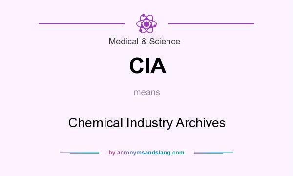 What does CIA mean? It stands for Chemical Industry Archives