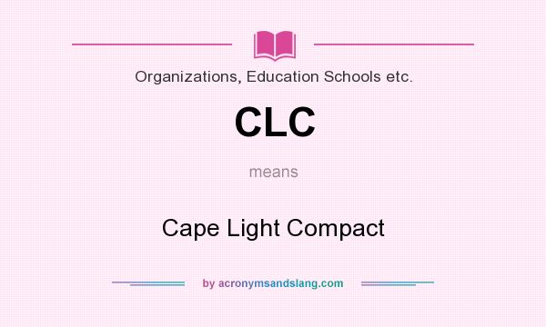 What does CLC mean? It stands for Cape Light Compact