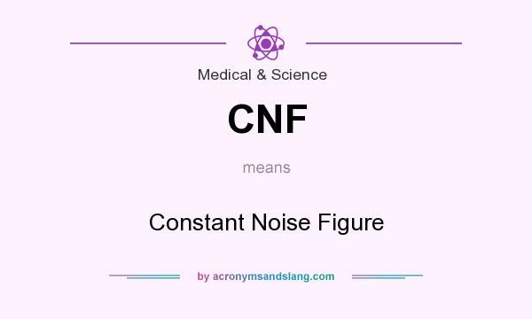 What does CNF mean? It stands for Constant Noise Figure